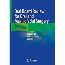 Oral Board Review for Oral and Maxillofacial Surgery: A Study Guide for the Oral Boards 2021st Edition