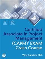 Certified Associate in Project Management (CAPM)® Exam Crash Course