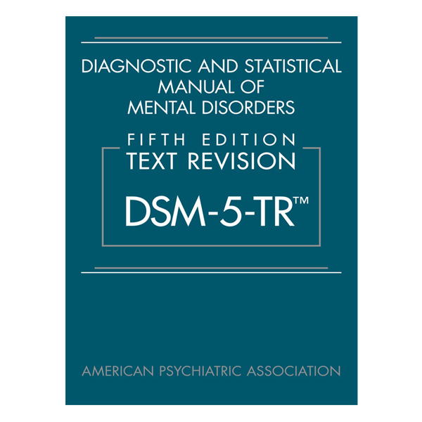 Diagnostic and Statistical Manual of Mental Disorders, Text Revision Dsm-5-tr by American Psychiatric Association