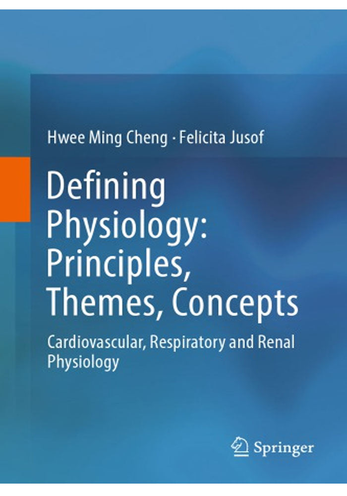 Defining Physiology: Principles, Themes, Concepts: Cardiovascular, Respiratory and Renal Physiology 1st ed. 2018 Edition, Kindle Edition