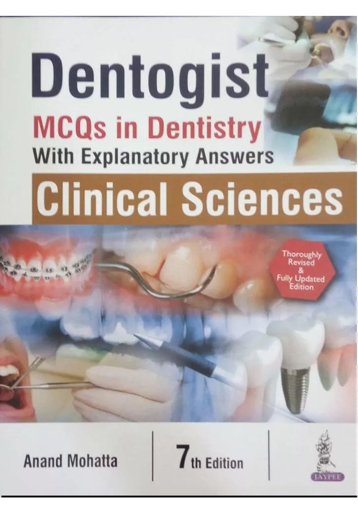 Dentogist MCQs in Dentistry With Explanatory Answers ( Clinical Science)