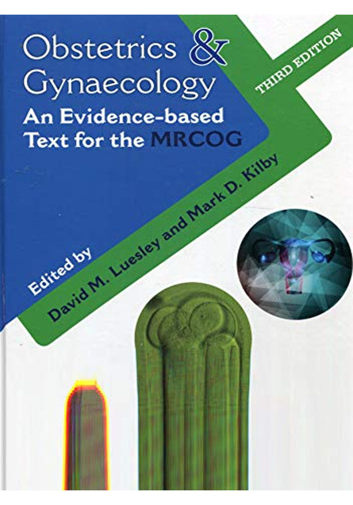 Obstetrics & Gynaecology: An Evidence-based Text for MRCOG, Third Edition
