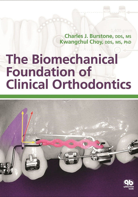The Biomechanical Foundation of Clinical Orthodontics