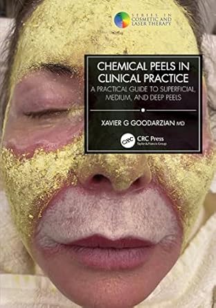Chemical Peels in Clinical Practice: A Practical Guide to Superficial, Medium, and Deep Peels (Series in Cosmetic and Laser Therapy) 1st Edition Color