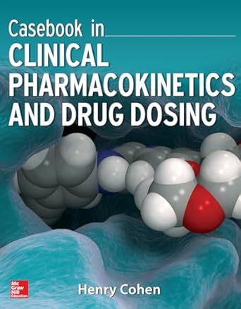 Casebook in Clinical Pharmacokinetics and Drug Dosing 1st Edition