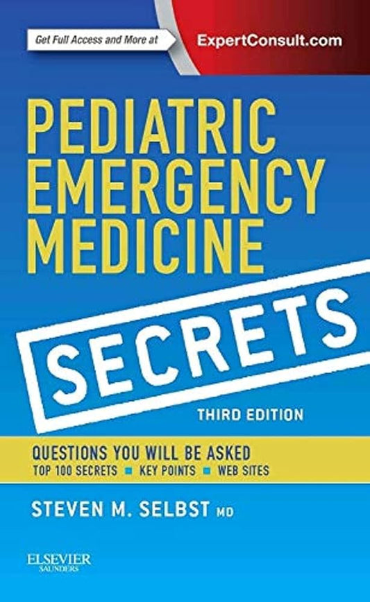 Pediatric Emergency Medicine Secrets (Third Edition), authored by Steven M. Selbst