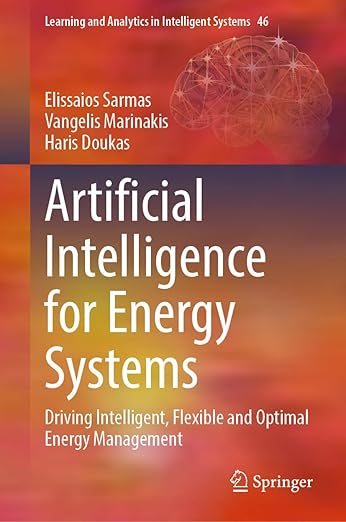 Artificial Intelligence for Energy Systems: Driving Intelligent, Flexible and Optimal Energy Management Kindle Edition