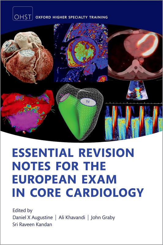 Essential Revision notes for the European Exam in Core Cardiology (Oxford Higher Specialty Training) 2nd Edition