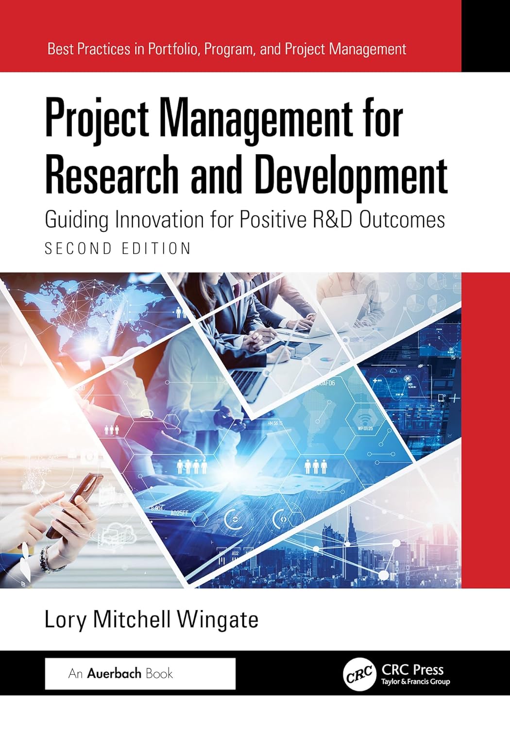 Project Management for Research and Development: Guiding Innovation for Positive R&D Outcomes (Best Practices in Portfolio, Program, and Project Management) 2nd Edition, Kindle Edition