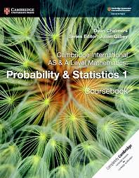 Cambridge International AS & A Level Mathematics: Probability & Statistics 1 Coursebook