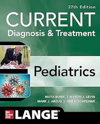 CURRENT Diagnosis & Treatment Pediatrics, 27th Edition (Current Pediatric Diagnosis & Treatment) 27th Edition