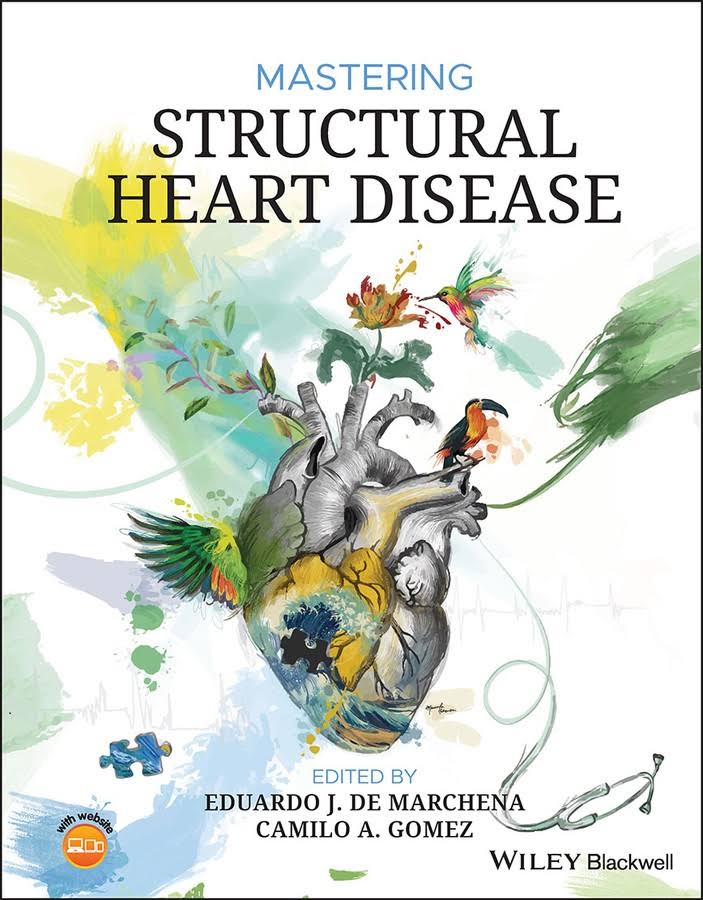 Mastering Structural Heart Disease, edited by Eduardo J. De Marchena and Camilo A. Gomez.