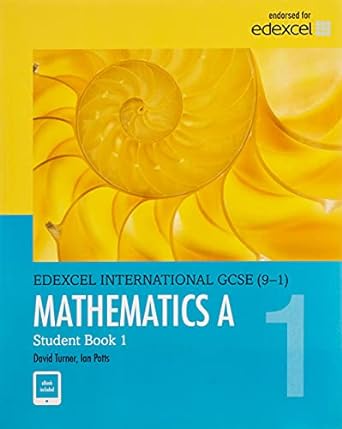 Edexcel International GCSE (9-1) Mathematics A Student Book 1: