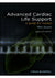 Advanced Cardiac Life Support A Guide for Nurses 2nd Ed