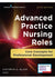 Advanced Practice Nursing Roles Core Concepts for Professional Development 6th Ed