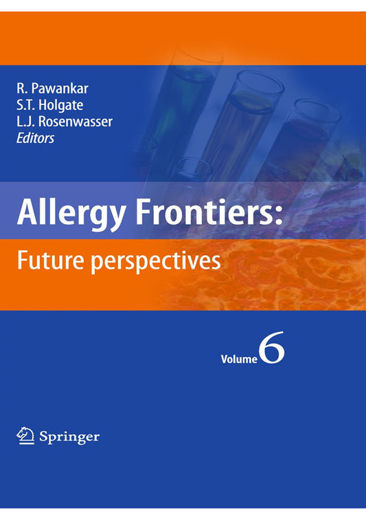 Allergy Frontiers: Future Perspectives (Allergy Frontiers, 6) 2010th Edition