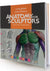 Anatomy For Sculptors, Understanding the Human Figure Paperback – January 1, 2014
