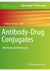 Antibody-Drug Conjugates: Methods and Protocols (Methods in Molecular Biology, 2078) 1st ed. 2020 Edition