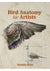 Bird Anatomy for Artists -Comprehensive Guide to Drawing Birds for Artists and Bird Lovers Hardcover – January 1, 2019