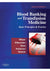 Blood Banking and Transfusion Medicine Basic Principles and Practice 2nd Ed