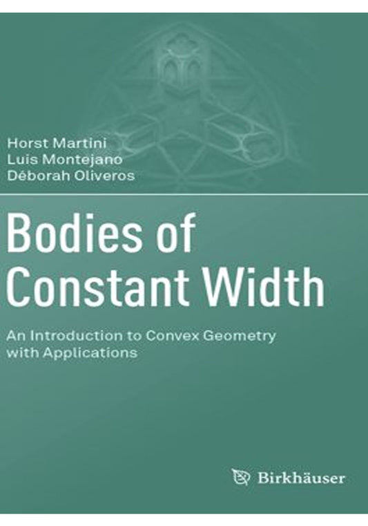 Bodies of Constant Width: An Introduction to Convex Geometry with Applications 1st ed. 2019 Edition, Kindle Edition