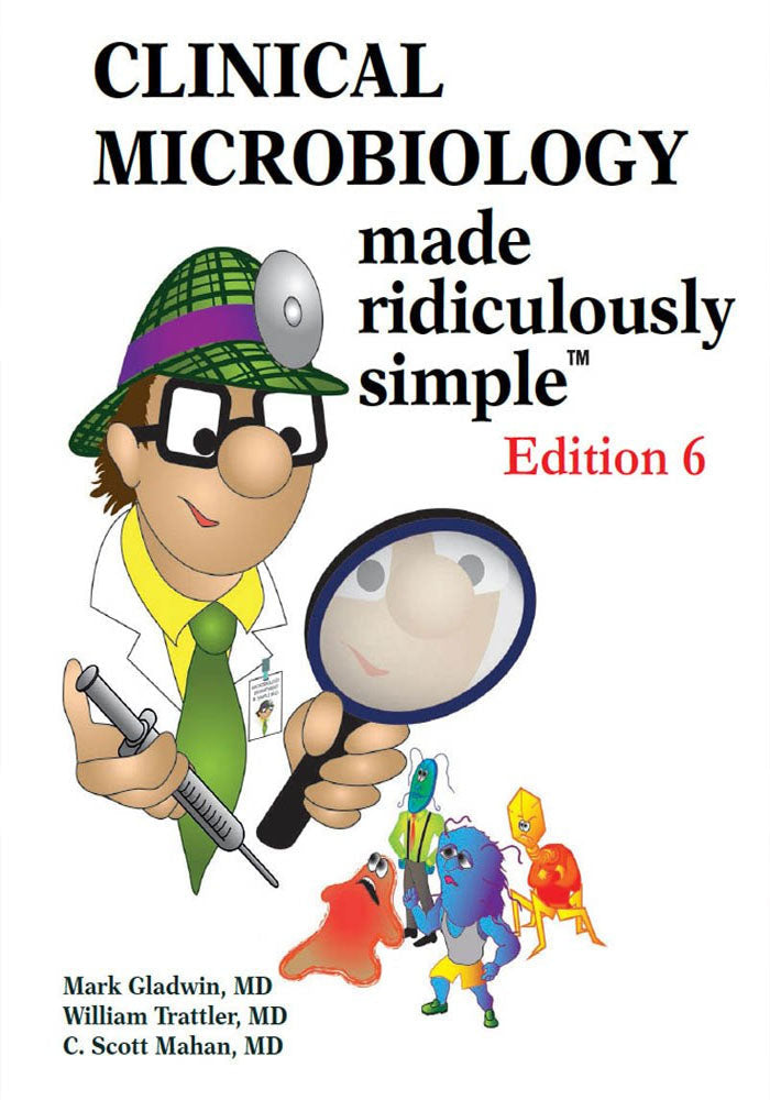 Clinical Microbiology Made Ridiculously Simple 6th Edition
