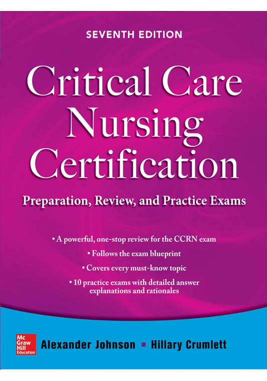 Critical Care Nursing Certification Preparation Review and Practice Exams 7th Ed