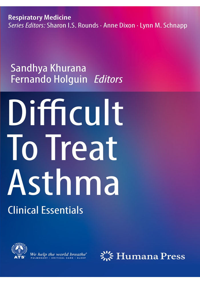 Difficult To Treat Asthma: Clinical Essentials (Respiratory Medicine) 1st ed. 2020 Edition, Kindle Edition