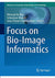 Focus on Bio-Image Informatics (Advances in Anatomy, Embryology and Cell Biology, 219) 1st ed. 2016 Edition