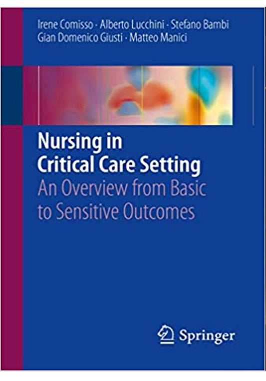 Nursing in Critical Care Setting An Overview from Basic to Sensitive Outcomes