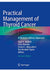 Practical Management of Thyroid Cancer: A Multidisciplinary Approach 2nd Edition, Kindle Edition
