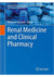 Renal Medicine and Clinical Pharmacy (Advanced Clinical Pharmacy - Research, Development and Practical Applications Book 1)  1st ed. 2020 Edition, Kindle Edition